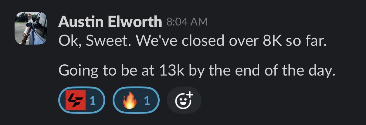 Austin Elworth — closed over $8K, $13K by end of day